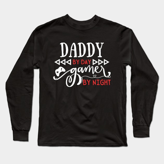 Funny Dad Gift Idea Daddy by day Gamer by night Long Sleeve T-Shirt by Gravity Zero